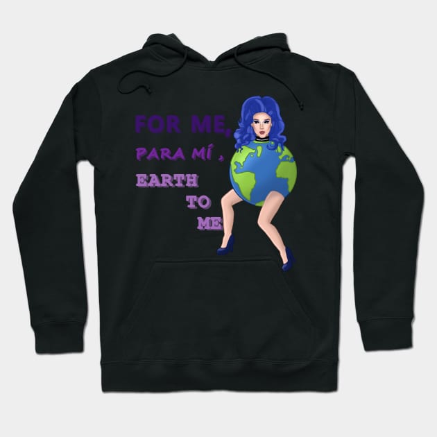 Darby Lynn Cartwright For me , para mí , Earth to me Hoodie by jonosmatt